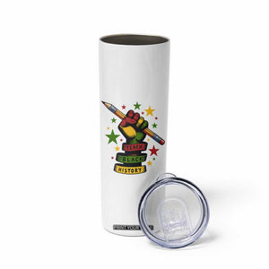 Teach Black History Education Pride Skinny Tumbler Black History Month TS12 Print Your Wear