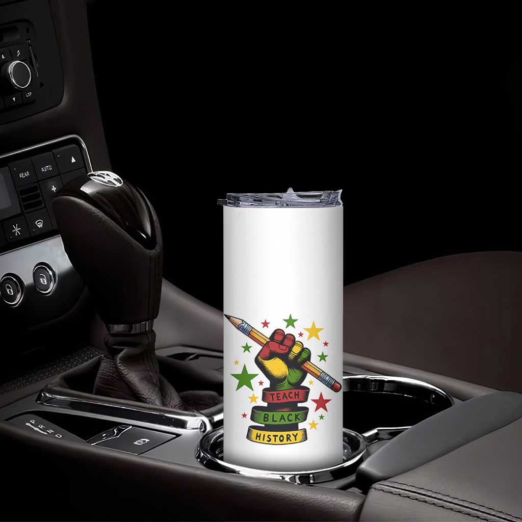 Teach Black History Education Pride Skinny Tumbler Black History Month TS12 Print Your Wear