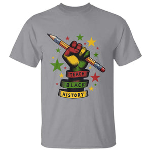 Teach Black History Education Pride T Shirt Black History Month TS12 Sport Gray Print Your Wear