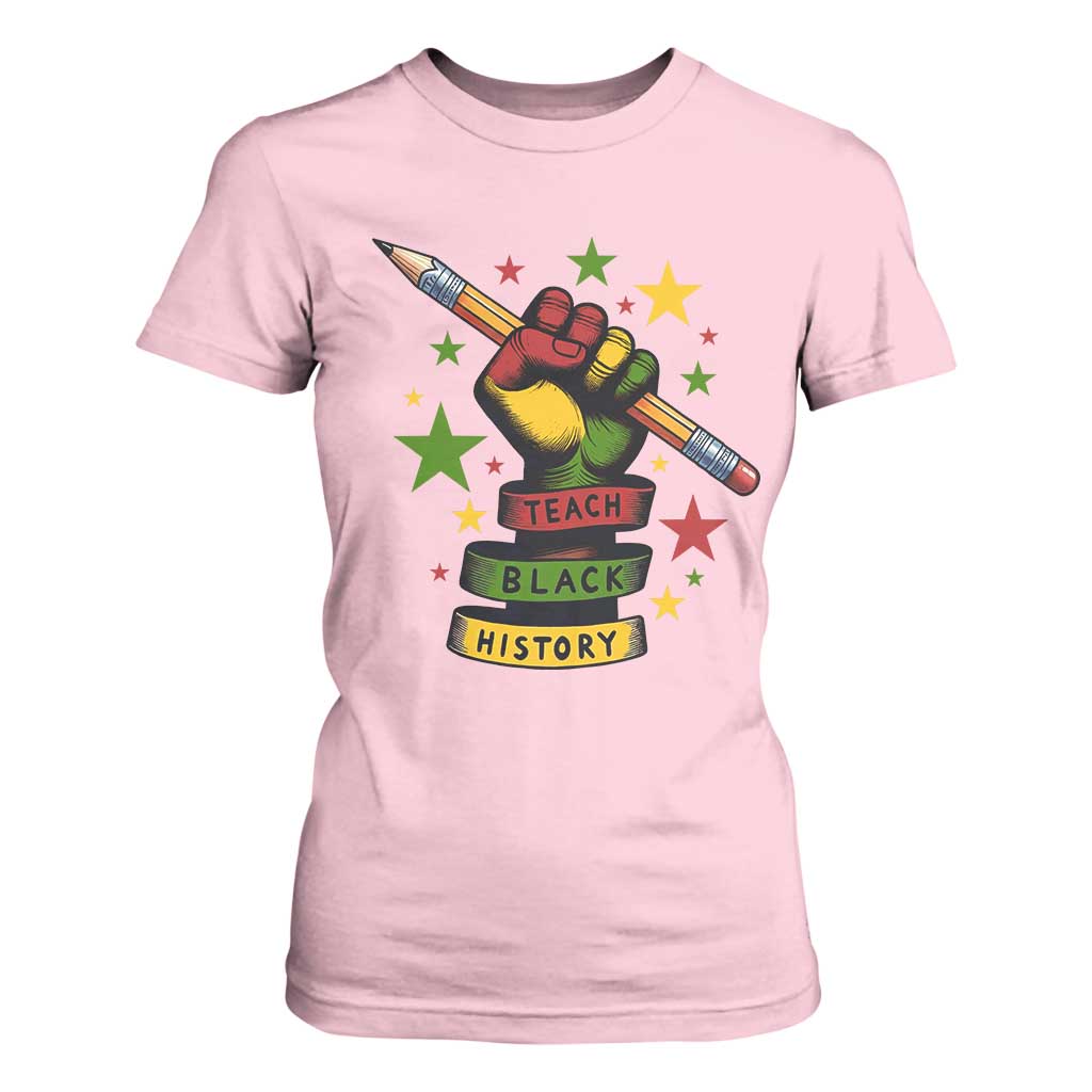 Teach Black History Education Pride T Shirt For Women Black History Month TS12 Light Pink Print Your Wear