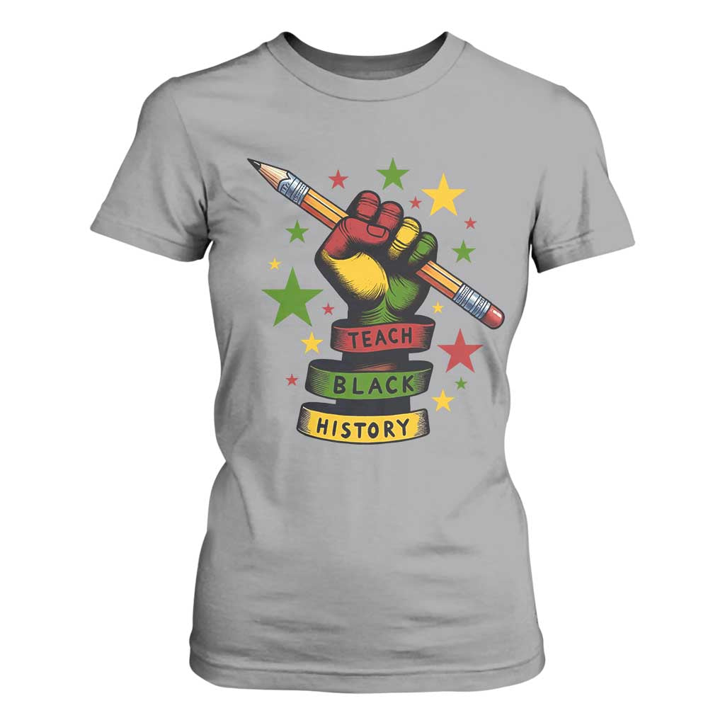Teach Black History Education Pride T Shirt For Women Black History Month TS12 Sport Gray Print Your Wear