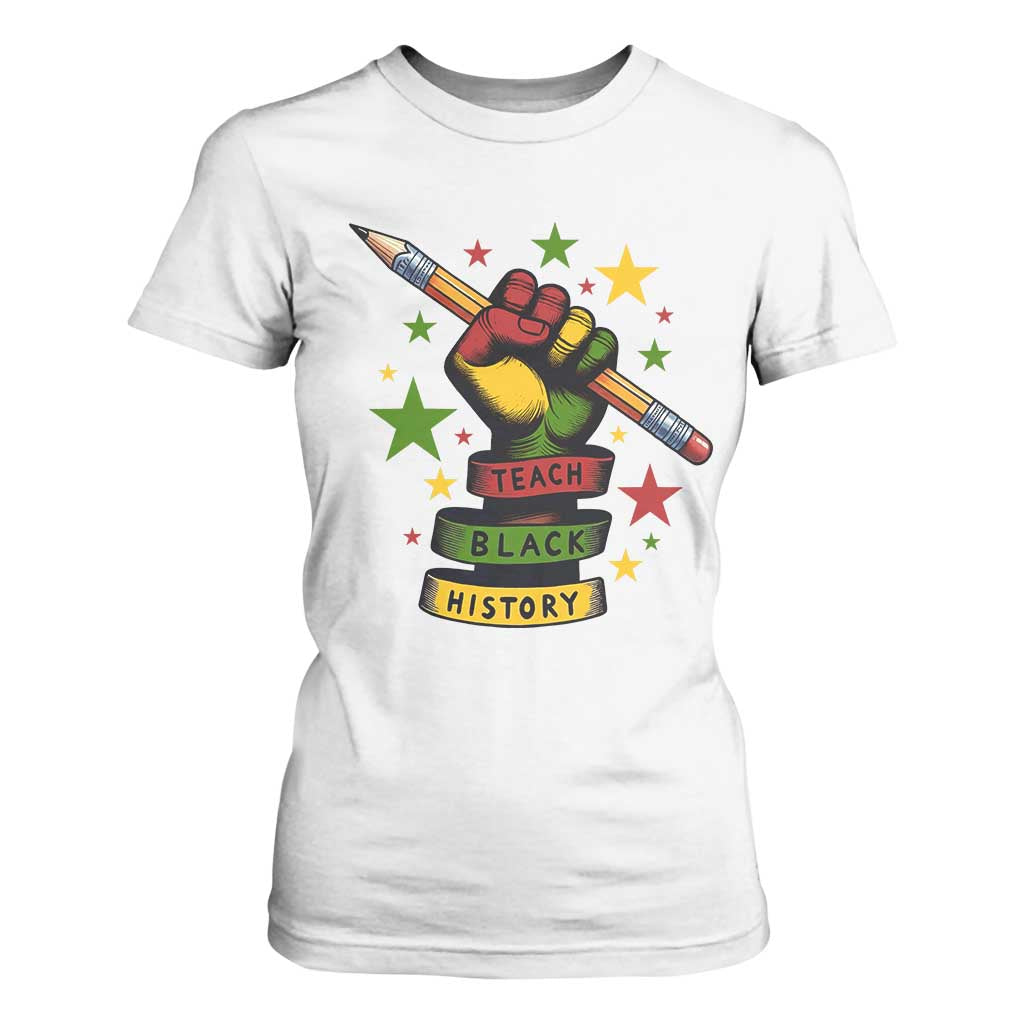 Teach Black History Education Pride T Shirt For Women Black History Month TS12 White Print Your Wear