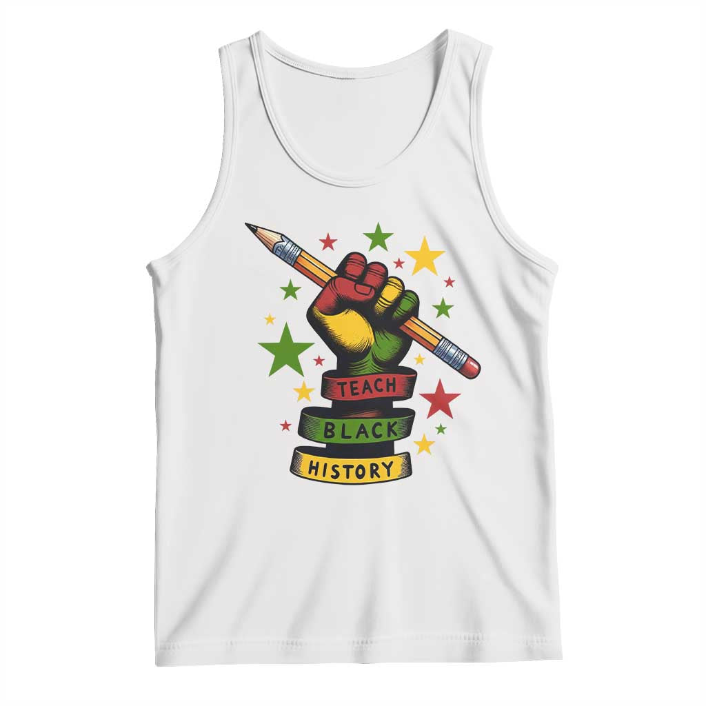 Teach Black History Education Pride Tank Top Black History Month TS12 White Print Your Wear