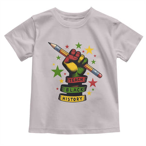 Teach Black History Education Pride Toddler T Shirt Black History Month TS12 Ice Gray Print Your Wear