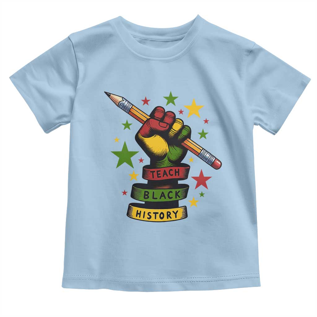 Teach Black History Education Pride Toddler T Shirt Black History Month TS12 Light Blue Print Your Wear