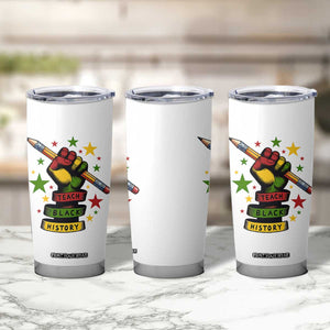 Teach Black History Education Pride Tumbler Cup Black History Month TS12 Print Your Wear