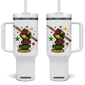 Teach Black History Education Pride Tumbler With Handle Black History Month TS12 One Size: 40 oz White Print Your Wear