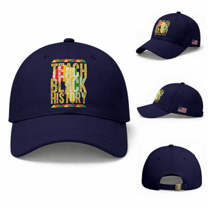 Teach Black History Baseball Cap Black History Month Gift For Teachers TS12 Baseball Cap Universal Fit Dark Blue Print Your Wear