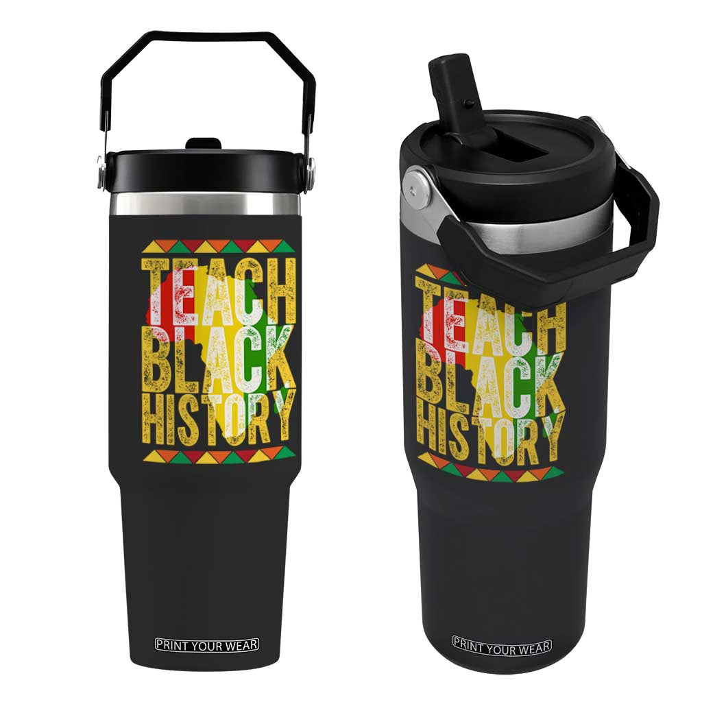 Teach Black History Flip Straw Tumbler Black History Month Gift For Teachers TS12 One Size: 30 oz Black Print Your Wear
