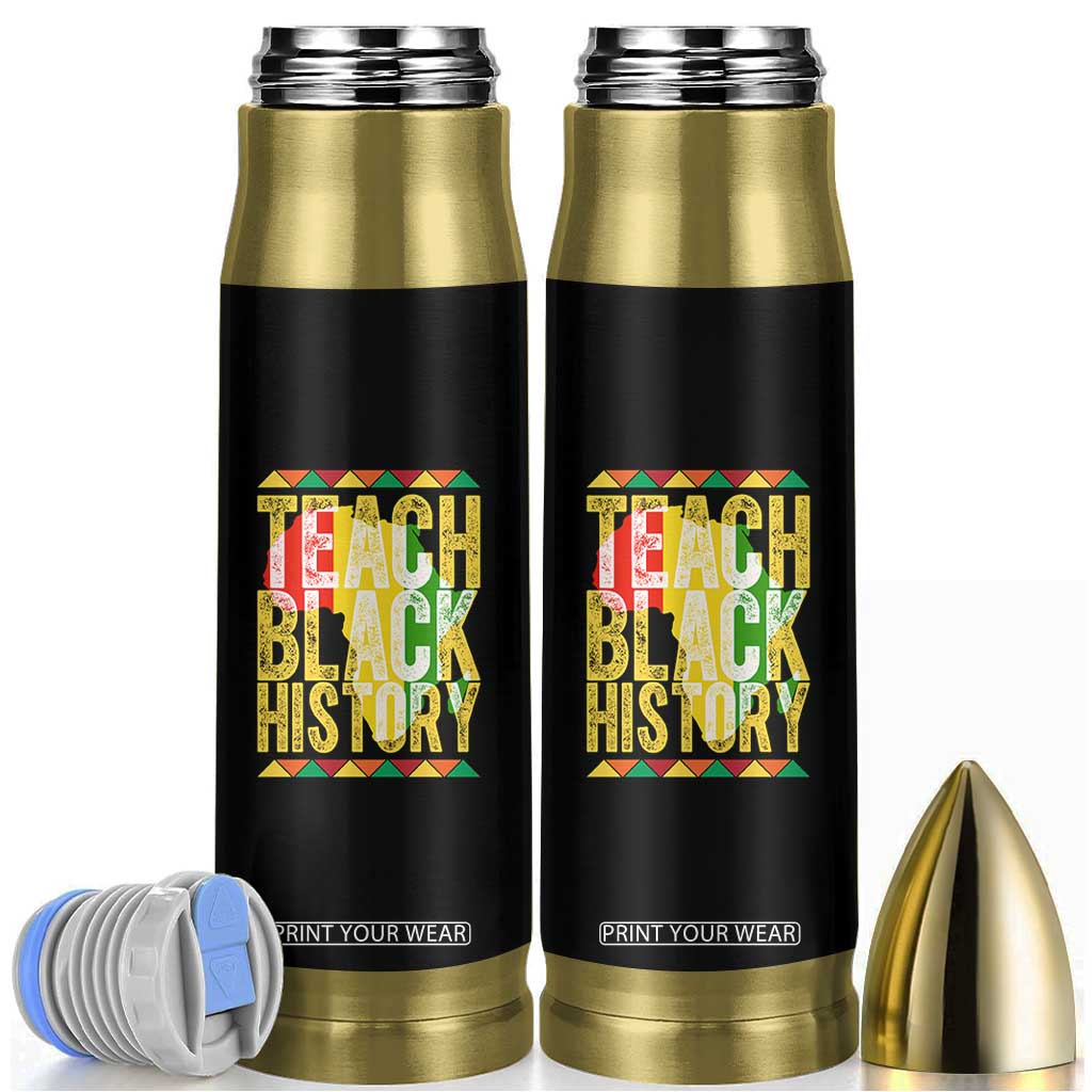 Teach Black History Bullet Tumbler Black History Month Gift For Teachers TS12 Black Print Your Wear