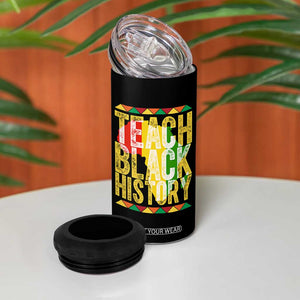 Teach Black History 4 in 1 Can Cooler Tumbler Black History Month Gift For Teachers TS12 Print Your Wear