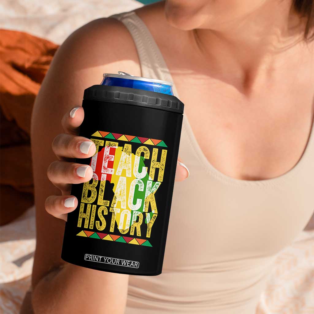 Teach Black History 4 in 1 Can Cooler Tumbler Black History Month Gift For Teachers TS12 Print Your Wear
