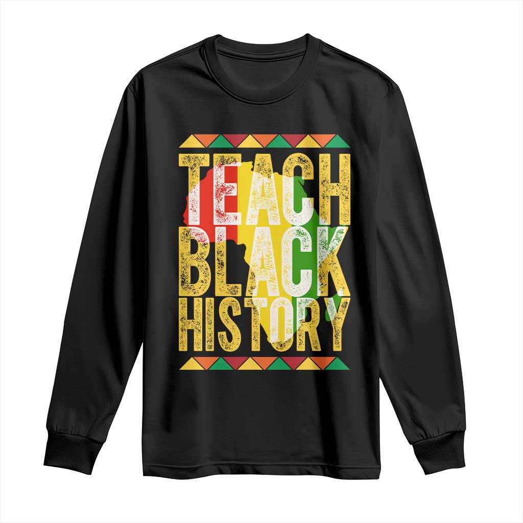 Teach Black History Long Sleeve Shirt Black History Month Gift For Teachers TS12 Black Print Your Wear