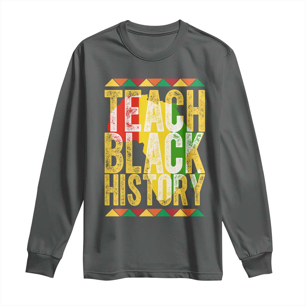 Teach Black History Long Sleeve Shirt Black History Month Gift For Teachers TS12 Dark Heather Print Your Wear
