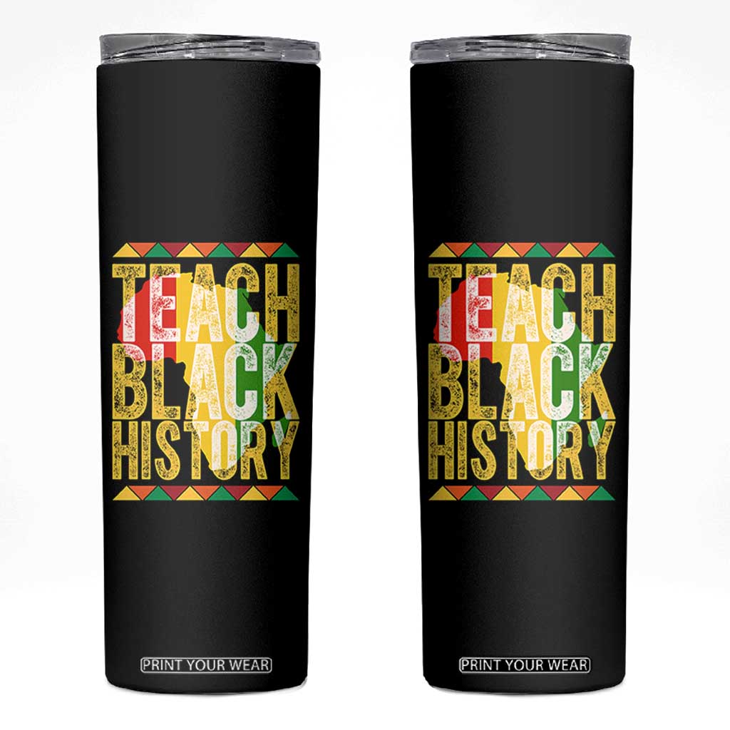 Teach Black History Skinny Tumbler Black History Month Gift For Teachers TS12 Black Print Your Wear
