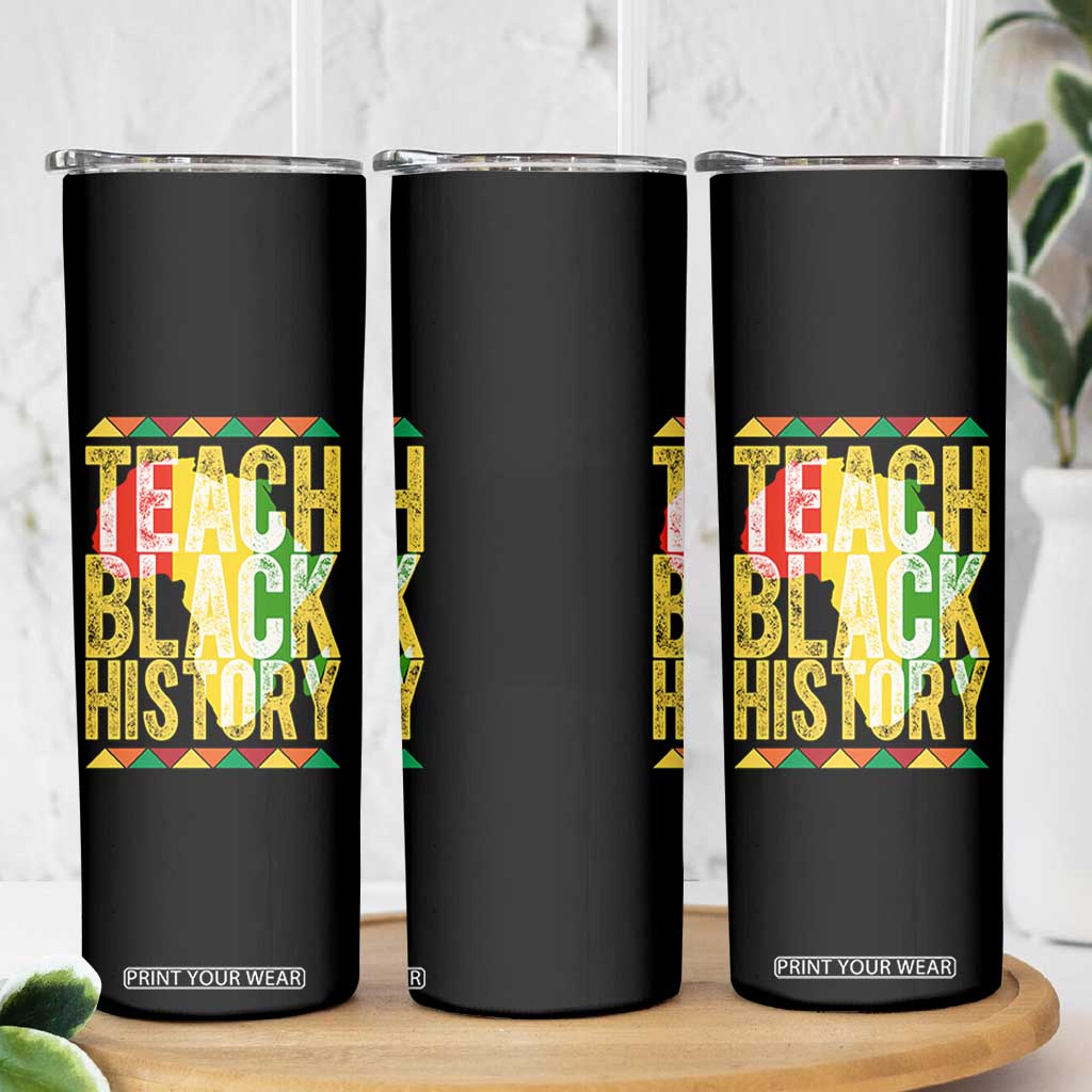 Teach Black History Skinny Tumbler Black History Month Gift For Teachers TS12 Print Your Wear