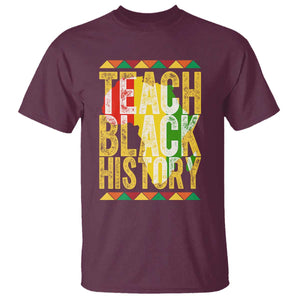 Teach Black History T Shirt Black History Month Gift For Teachers TS12 Maroon Print Your Wear