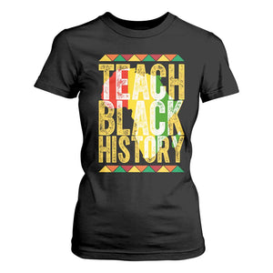 Teach Black History T Shirt For Women Black History Month Gift For Teachers TS12 Black Print Your Wear