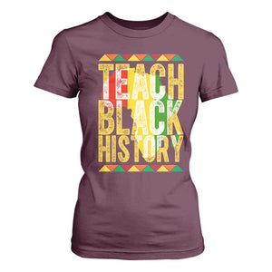 Teach Black History T Shirt For Women Black History Month Gift For Teachers TS12 Maroon Print Your Wear