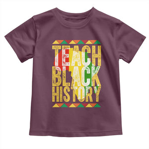 Teach Black History Toddler T Shirt Black History Month Gift For Teachers TS12 Maroon Print Your Wear