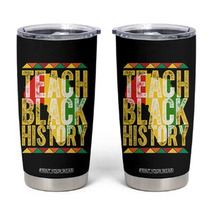 Teach Black History Tumbler Cup Black History Month Gift For Teachers TS12 Black Print Your Wear