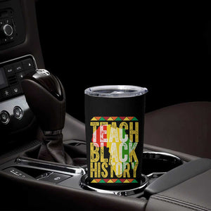 Teach Black History Tumbler Cup Black History Month Gift For Teachers TS12 Print Your Wear