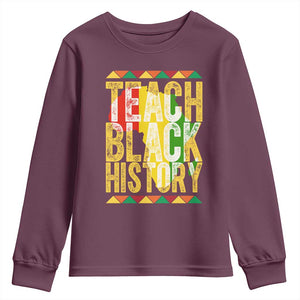 Teach Black History Youth Sweatshirt Black History Month Gift For Teachers TS12 Maroon Print Your Wear