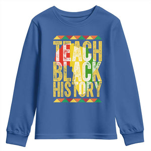 Teach Black History Youth Sweatshirt Black History Month Gift For Teachers TS12 Royal Blue Print Your Wear