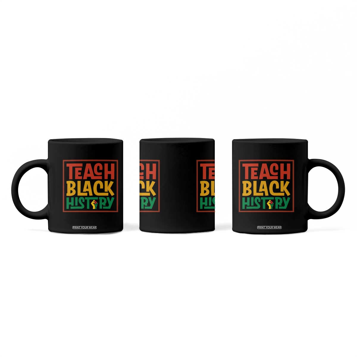 Black History Month Gift Coffee Mug Teach Black History Empowerment TS12 Print Your Wear