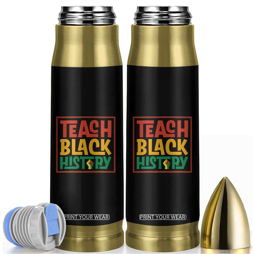 Black History Month Gift Bullet Tumbler Teach Black History Empowerment TS12 Black Print Your Wear