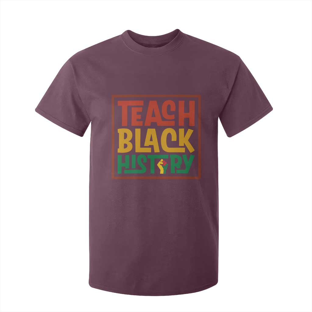 Black History Month Gift T Shirt For Kid Teach Black History Empowerment TS12 Maroon Print Your Wear