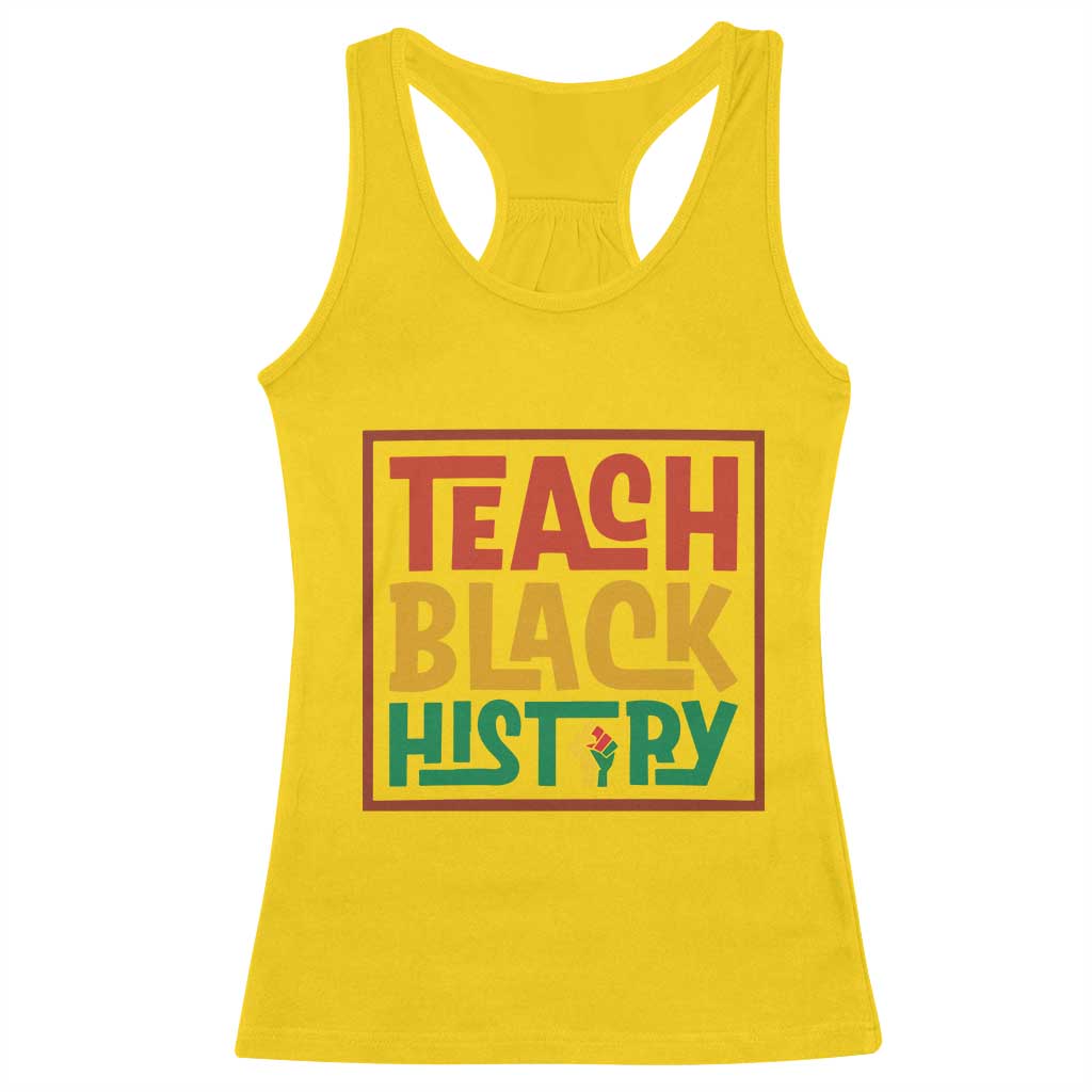 Black History Month Gift Racerback Tank Top Teach Black History Empowerment TS12 Daisy Print Your Wear