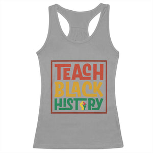 Black History Month Gift Racerback Tank Top Teach Black History Empowerment TS12 Sport Gray Print Your Wear