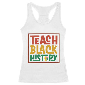 Black History Month Gift Racerback Tank Top Teach Black History Empowerment TS12 White Print Your Wear