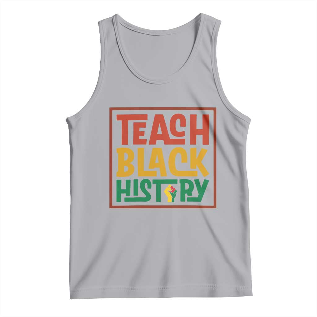 Black History Month Gift Tank Top Teach Black History Empowerment TS12 Athletic Heather Print Your Wear