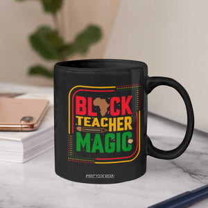 Black Teacher Magic Coffee Mug African American Pride Educator Gift TS12 Print Your Wear