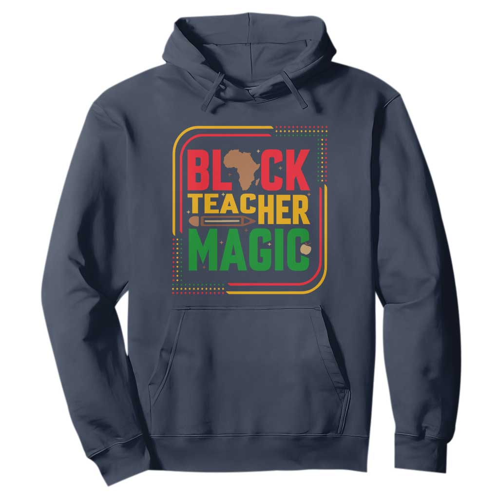 Black Teacher Magic Hoodie African American Pride Educator Gift TS12 Navy Print Your Wear