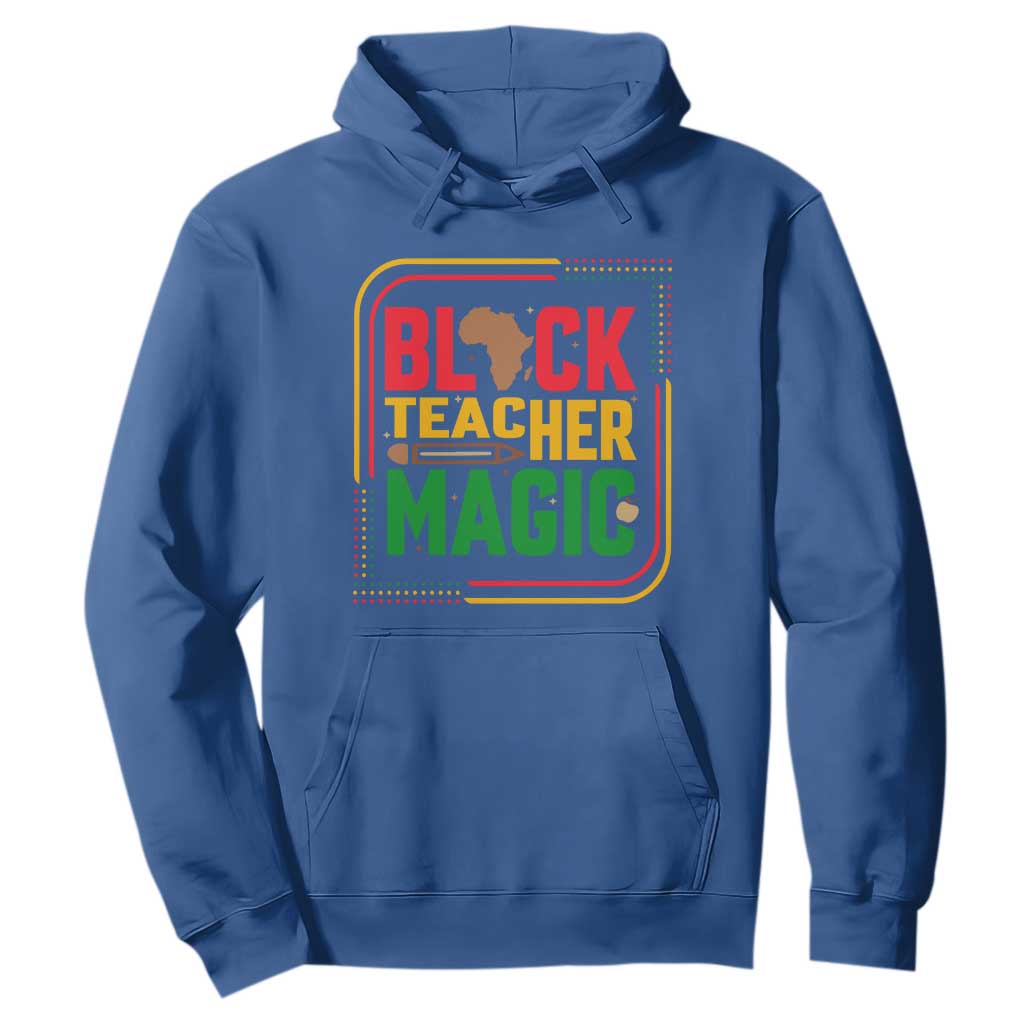 Black Teacher Magic Hoodie African American Pride Educator Gift TS12 Royal Blue Print Your Wear