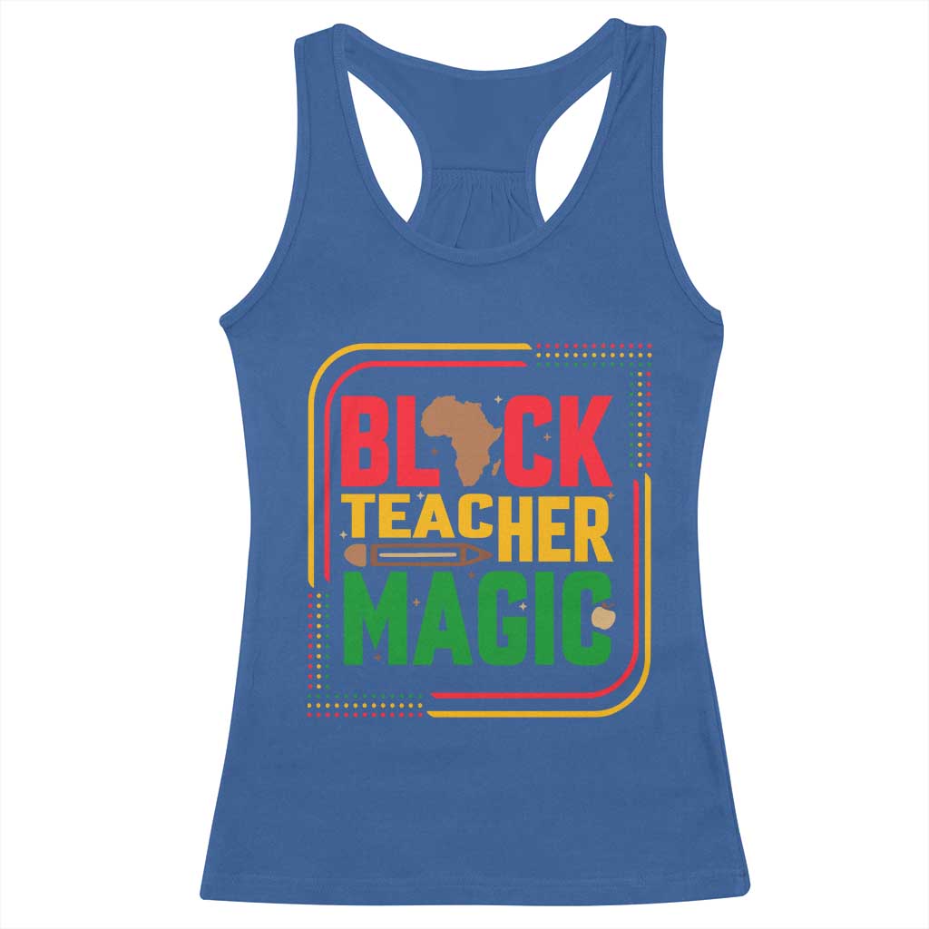 Black Teacher Magic Racerback Tank Top African American Pride Educator Gift TS12 Royal Blue Print Your Wear