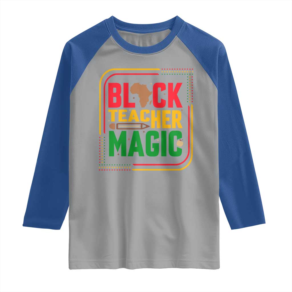 Black Teacher Magic Raglan Shirt African American Pride Educator Gift TS12 Sport Gray Royal Print Your Wear