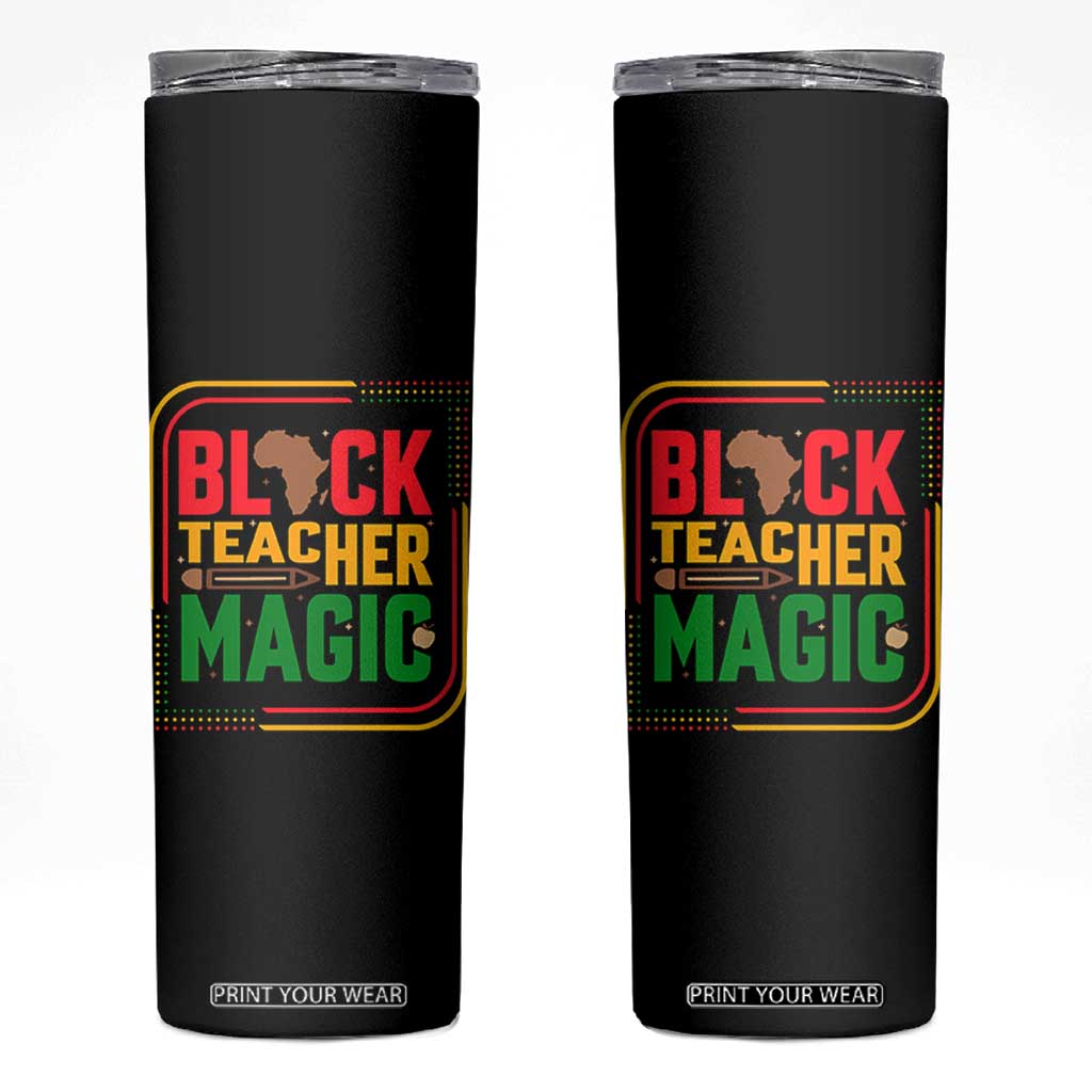 Black Teacher Magic Skinny Tumbler African American Pride Educator Gift TS12 Black Print Your Wear