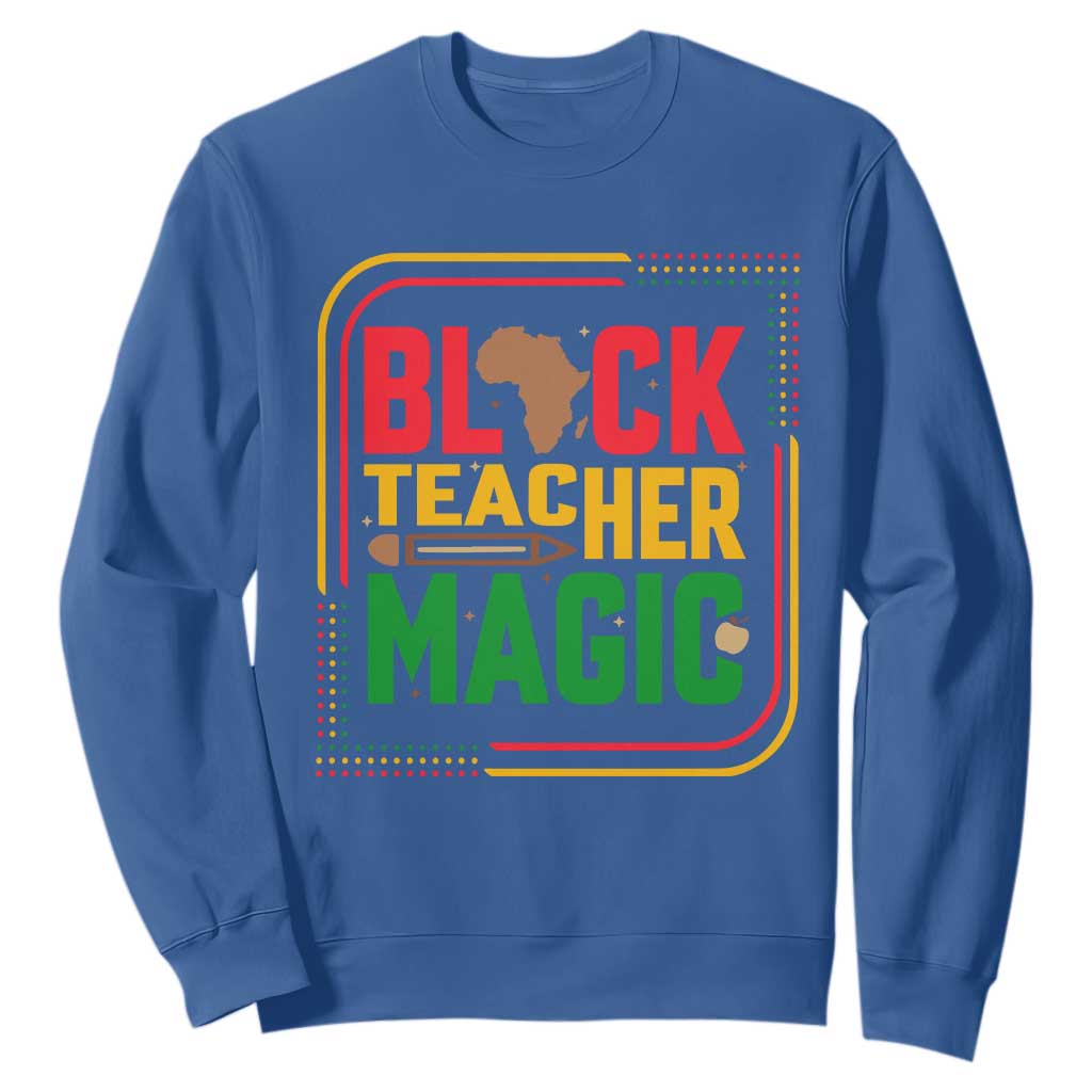 Black Teacher Magic Sweatshirt African American Pride Educator Gift TS12 Royal Blue Print Your Wear