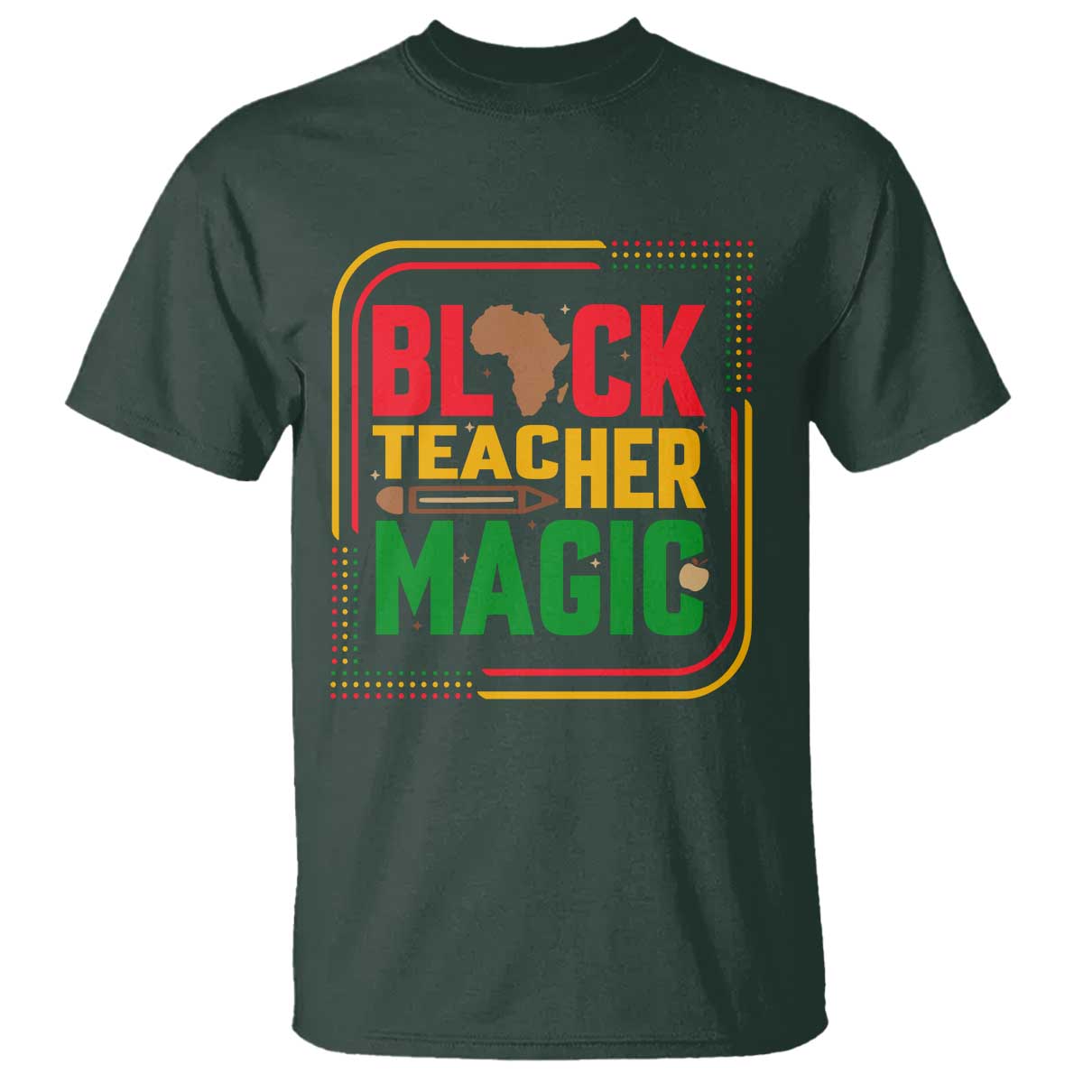 Black Teacher Magic T Shirt African American Pride Educator Gift TS12 Dark Forest Green Print Your Wear