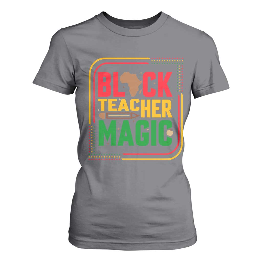 Black Teacher Magic T Shirt For Women African American Pride Educator Gift TS12 Charcoal Print Your Wear