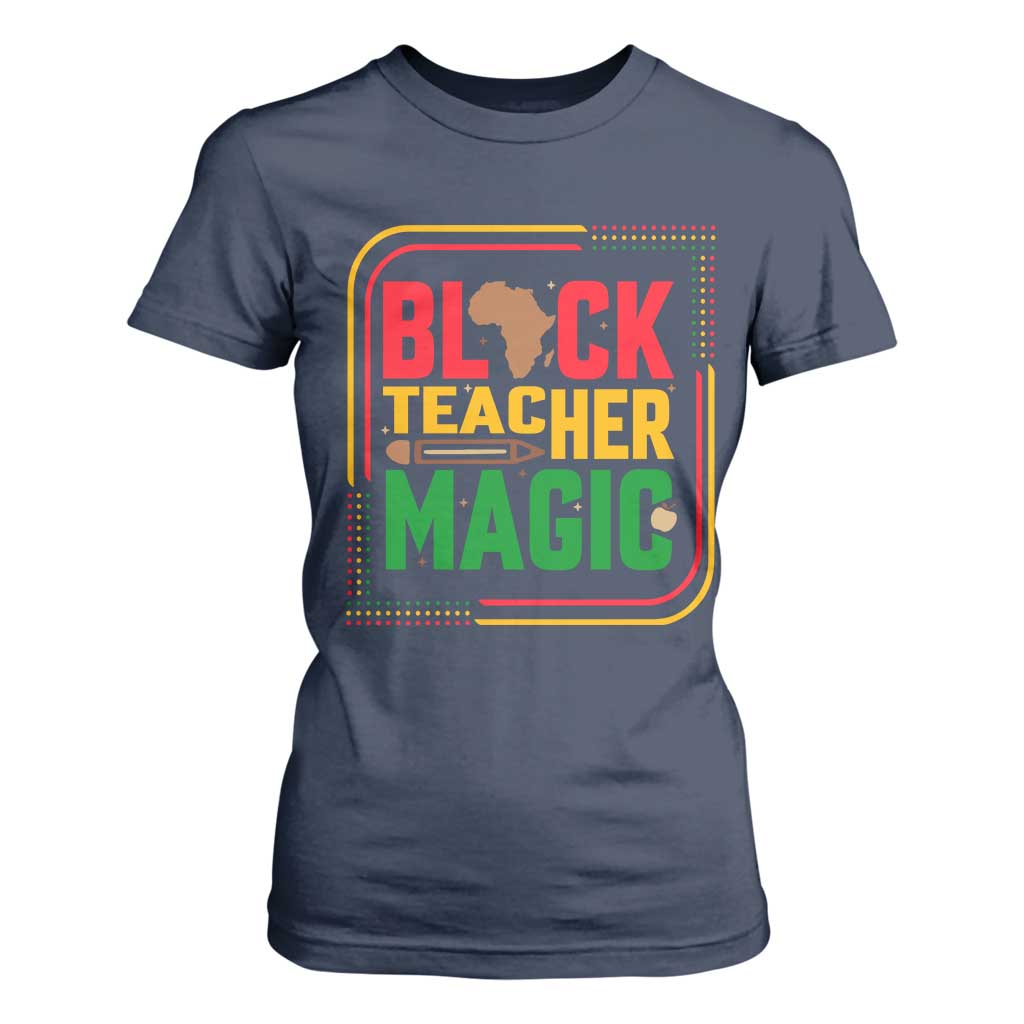 Black Teacher Magic T Shirt For Women African American Pride Educator Gift TS12 Navy Print Your Wear