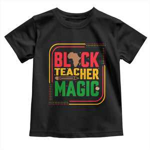 Black Teacher Magic Toddler T Shirt African American Pride Educator Gift TS12 Black Print Your Wear