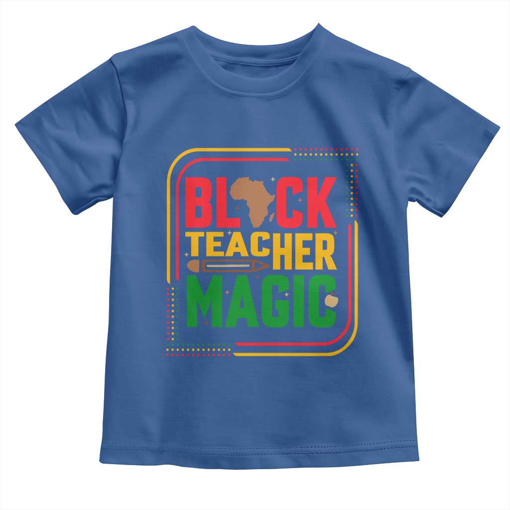 Black Teacher Magic Toddler T Shirt African American Pride Educator Gift TS12 Royal Blue Print Your Wear