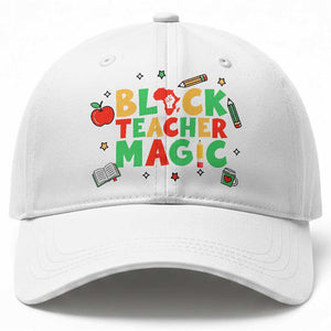 Inspirational Black Teacher Magic Baseball Cap African American History Month TS12 Print Your Wear