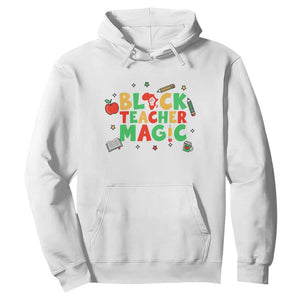 Inspirational Black Teacher Magic Hoodie African American History Month TS12 White Print Your Wear