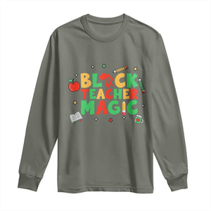 Inspirational Black Teacher Magic Long Sleeve Shirt African American History Month TS12 Military Green Print Your Wear